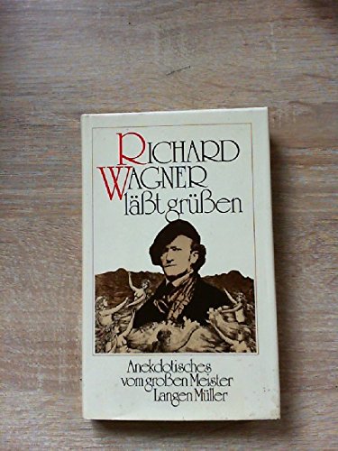Richard Wagner läßt grüßen. Anekdotisches vom grossen Meister Pop culture