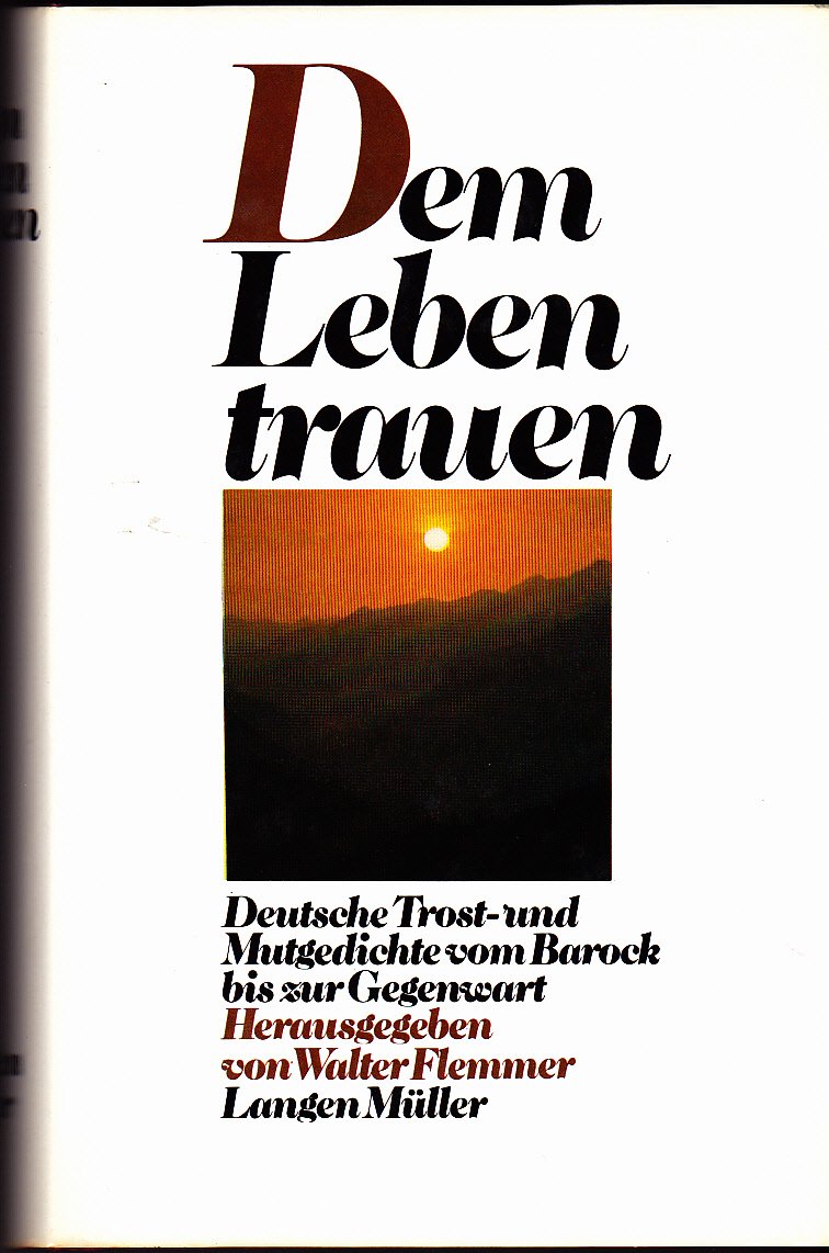Dem Leben trauen: Deutsche Trost- und Mutgedichte vom Barock bis zur Gegenwart book