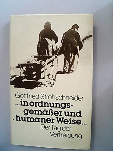 ...in ordnungsgemässer und humaner Weise ...: Der Tag der Vertreibung German history