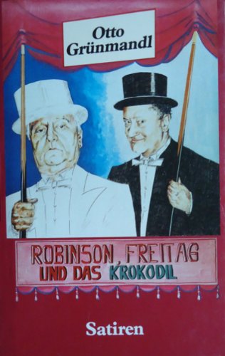 Robinson, Freitag und das Krokodil: Satiren Books