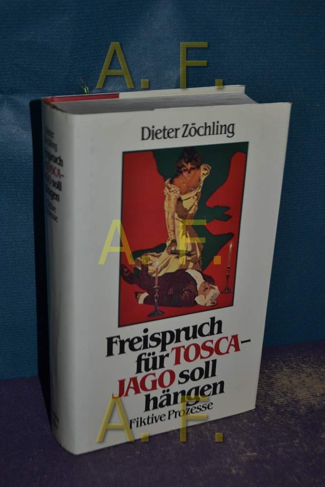 Freispruch für Tosca und Jago soll hängen: Fiktive Prozesse Arts & Music