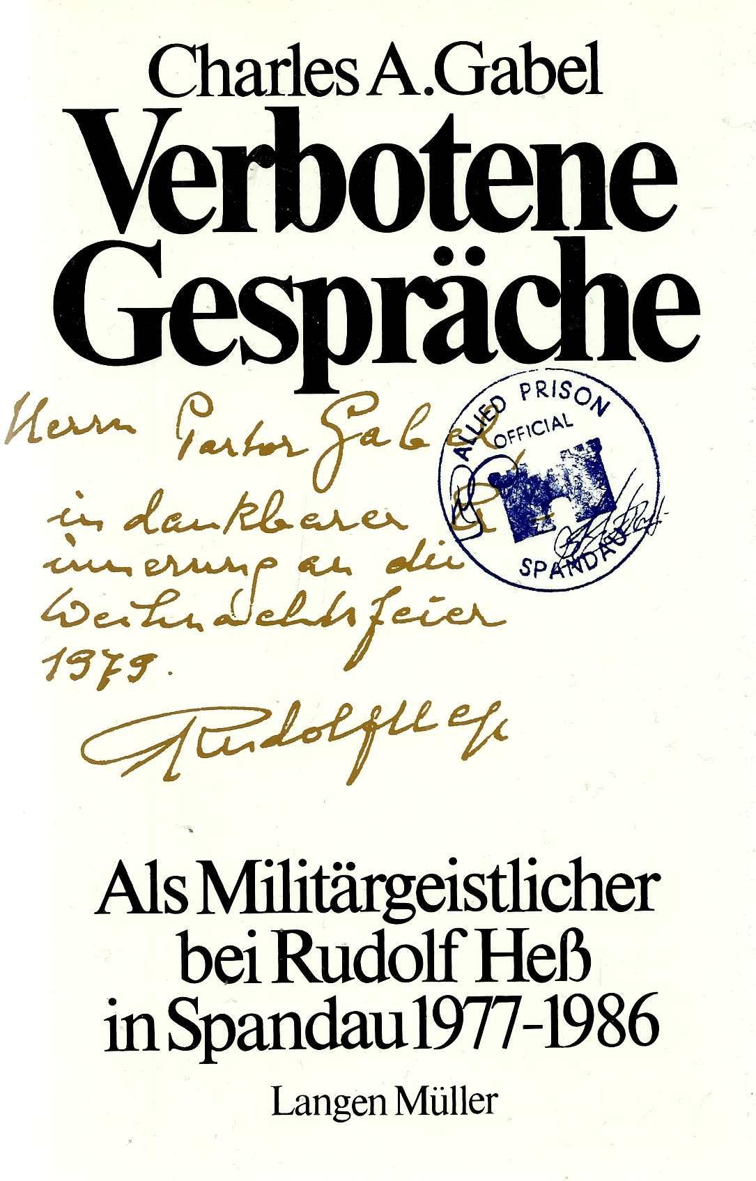Verbotene Gespräche: Als Militärgeistlicher bei Rudolf Hess in Spandau 1977-1986 Politics & Society