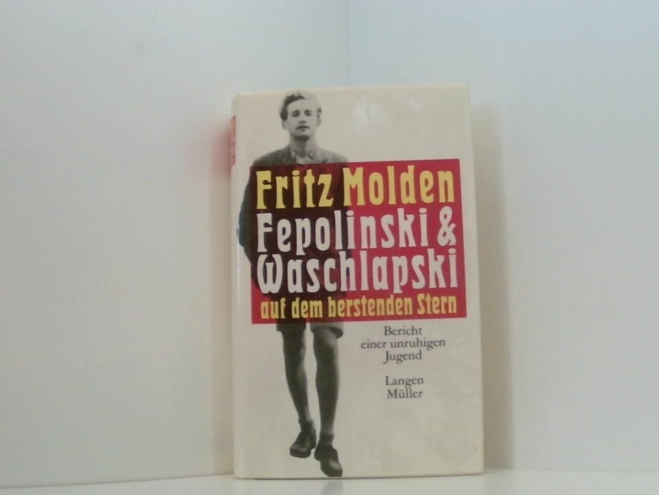 Fepolinski & Waschlapski auf dem berstenden Stern: Bericht einer unruhigen Jugend Memories