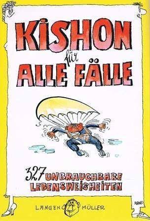 Kishon für alle Fälle: 327 unbrauchbare Lebensweisheiten Humour & Satire