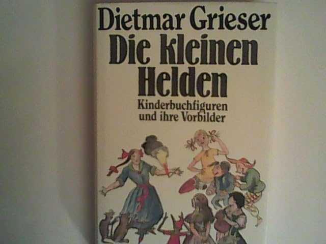 Die kleinen Helden: Kinderbuchfiguren und ihre Vorbilder Non-fiction