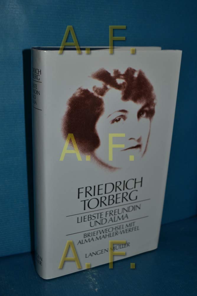 Liebste Freundin und Alma: Briefwechsel mit Alma Mahler-Werfel Essays & Short Stories