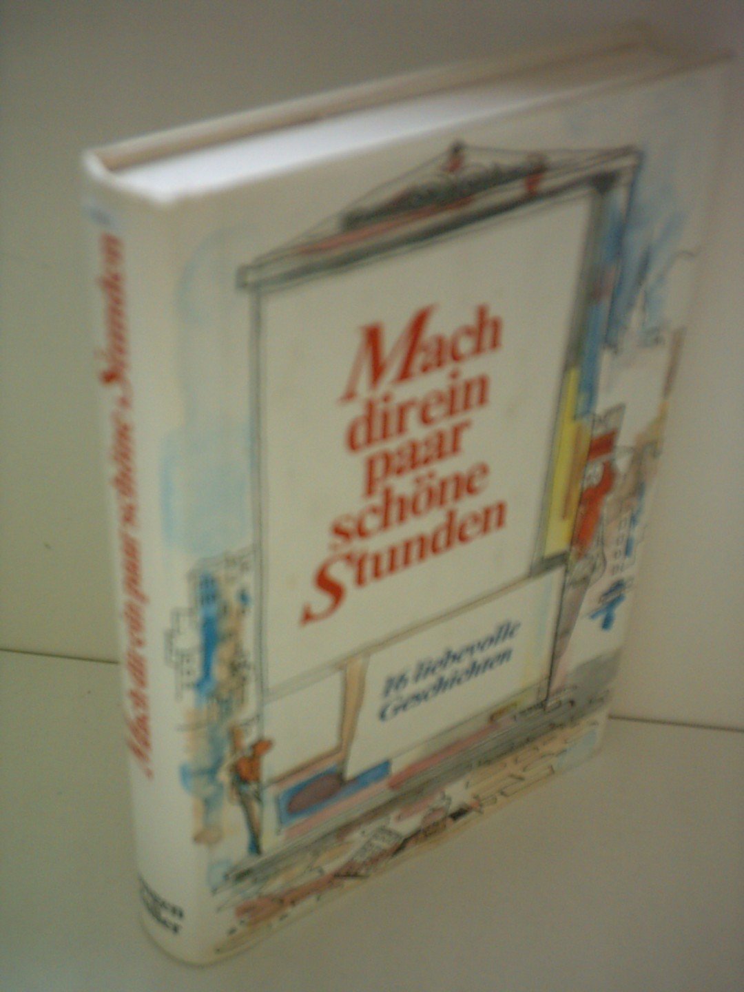 Mach dir ein paar schöne Stunden: 16 liebevolle Geschichten. Neue Lesefreuden (Sonderreihe) Books