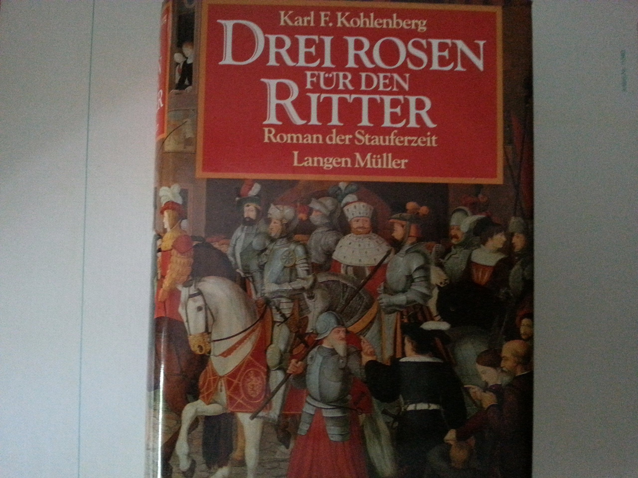 Drei Rosen für den Ritter: Roman der Stauferzeit Books