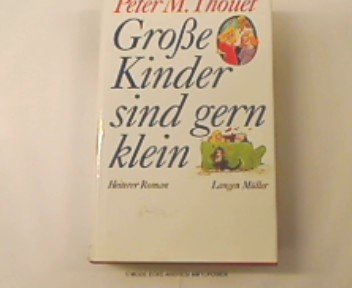 Grosse Kinder sind gern klein: Heiterer Roman Books