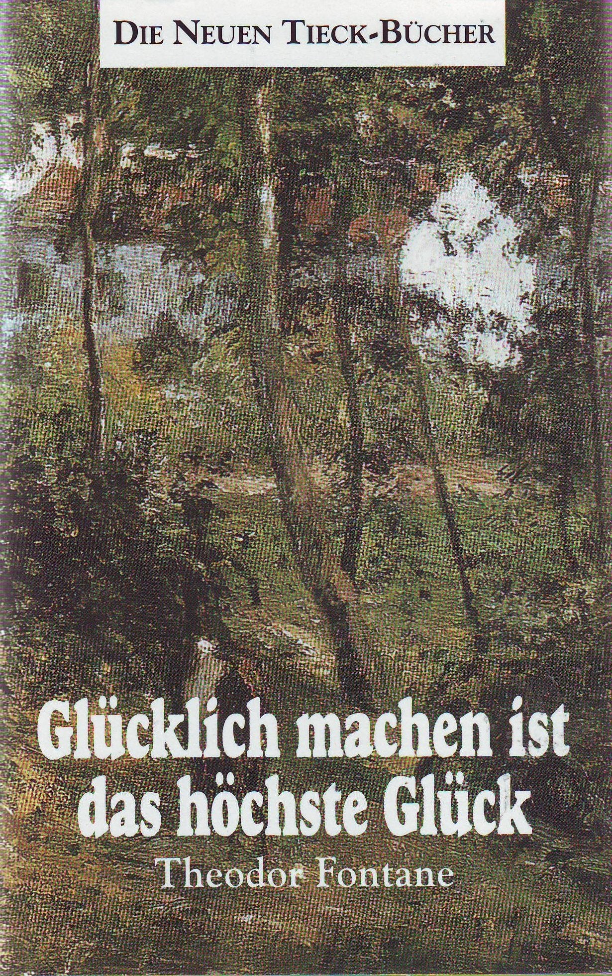 Glücklich machen ist das höchste Glück (Tieck-Reihe) Lifestyle