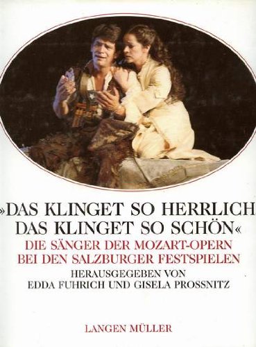 Das klinget so herrlich, das klinget so schön. Die Sänger der Mozart- Opern bei den Salzburger Festspielen Pop culture Books