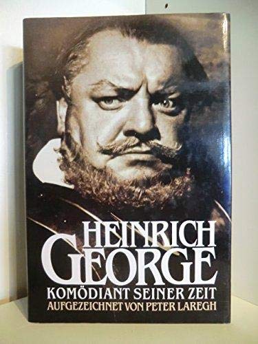 Heinrich George: Komödiant seiner Zeit Memories
