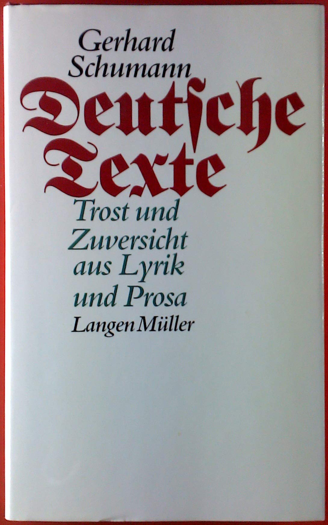 Deutsche Texte: Trost und Zuversicht aus Lyrik und Prosa Poetry