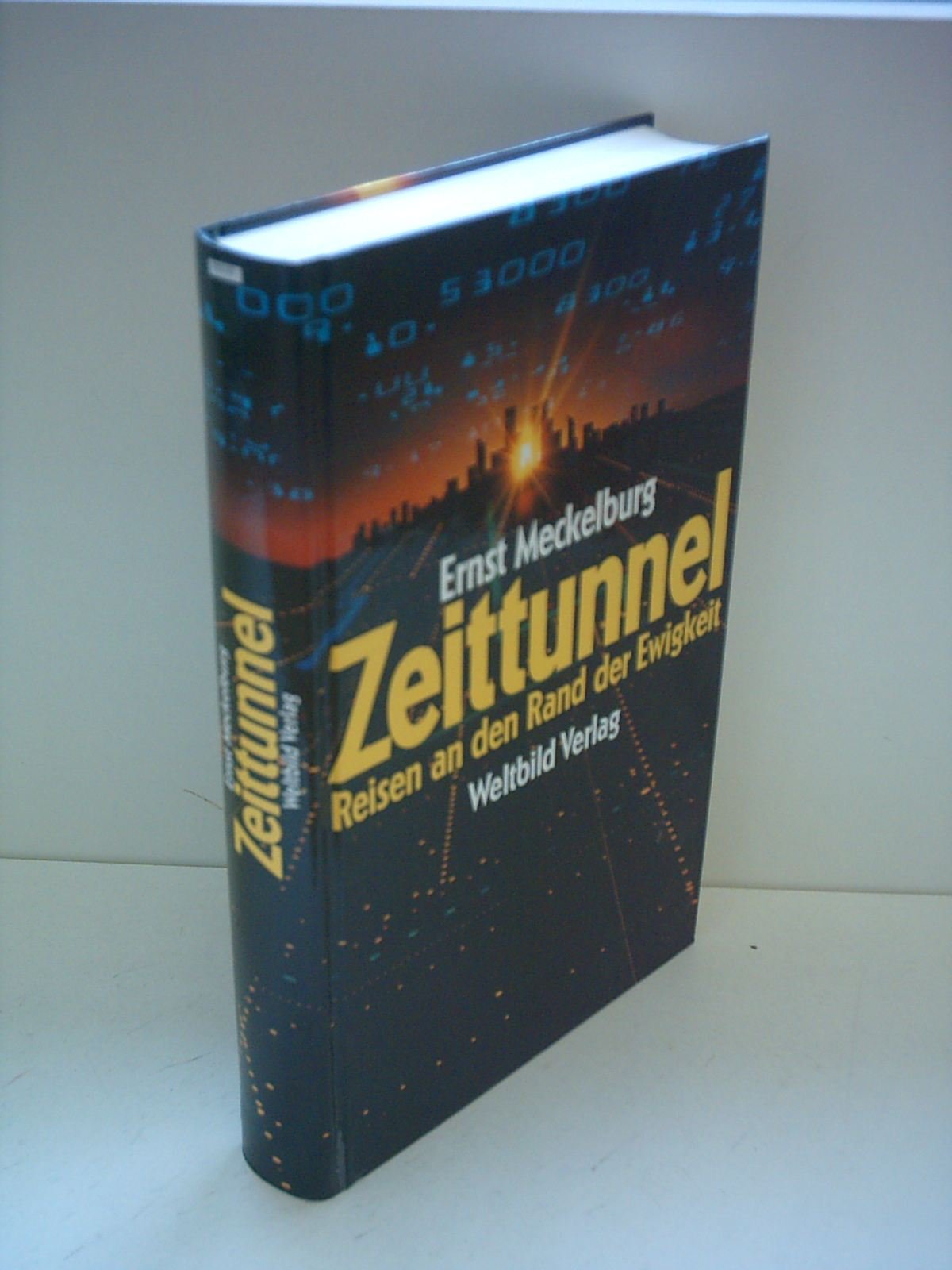 Zeittunnel. Reisen an den Rand der Ewigkeit Religion & Esotericism