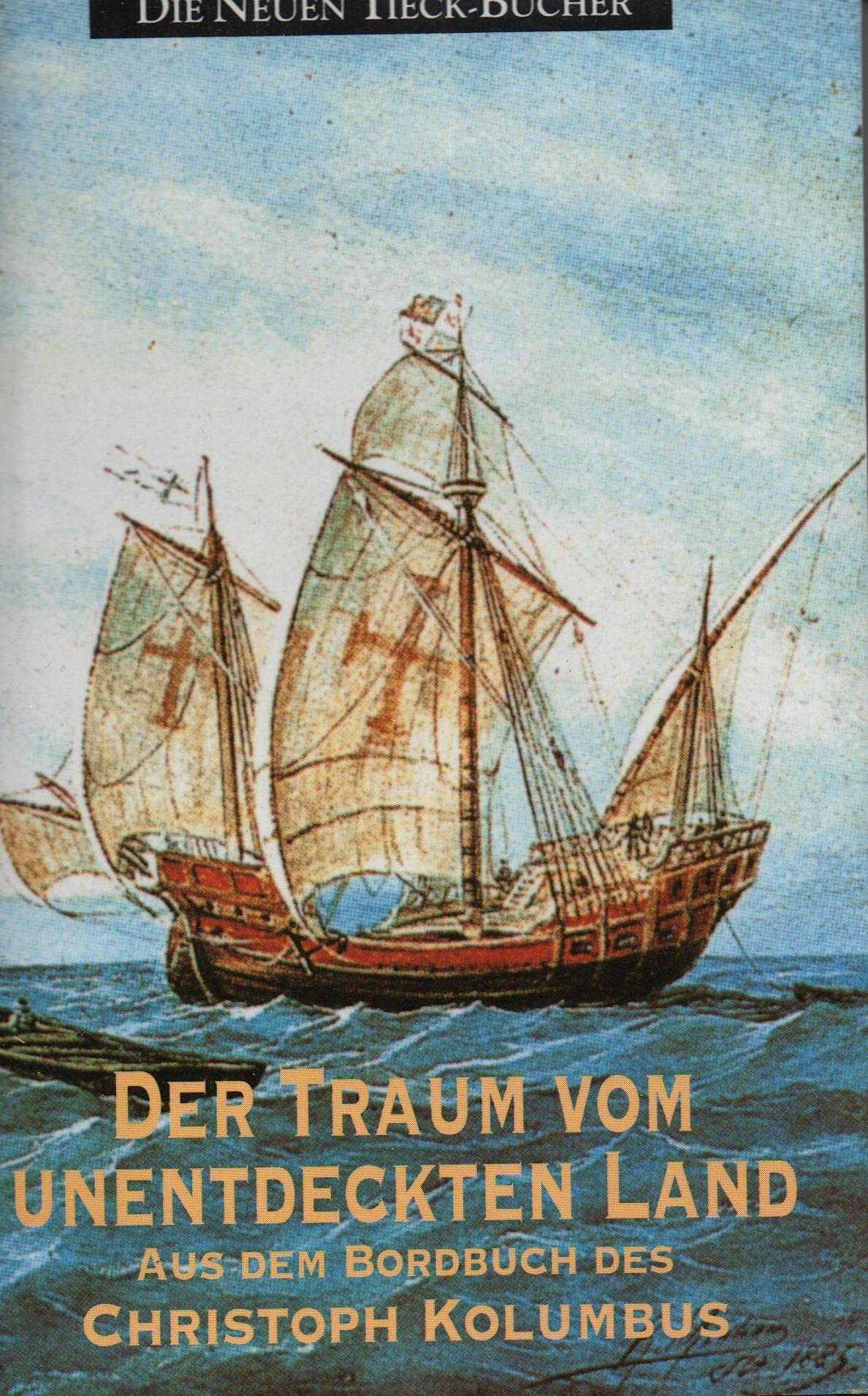 Der Traum vom unentdeckten Land: Aus dem Bordbuch des Christoph Kolumbus (Tieck-Reihe) Memories