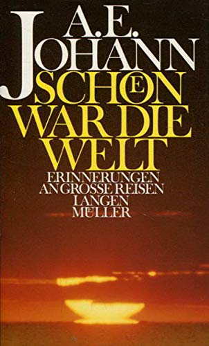 Schön war die Welt: Erinnerungen an grosse Reisen Contemporary literature