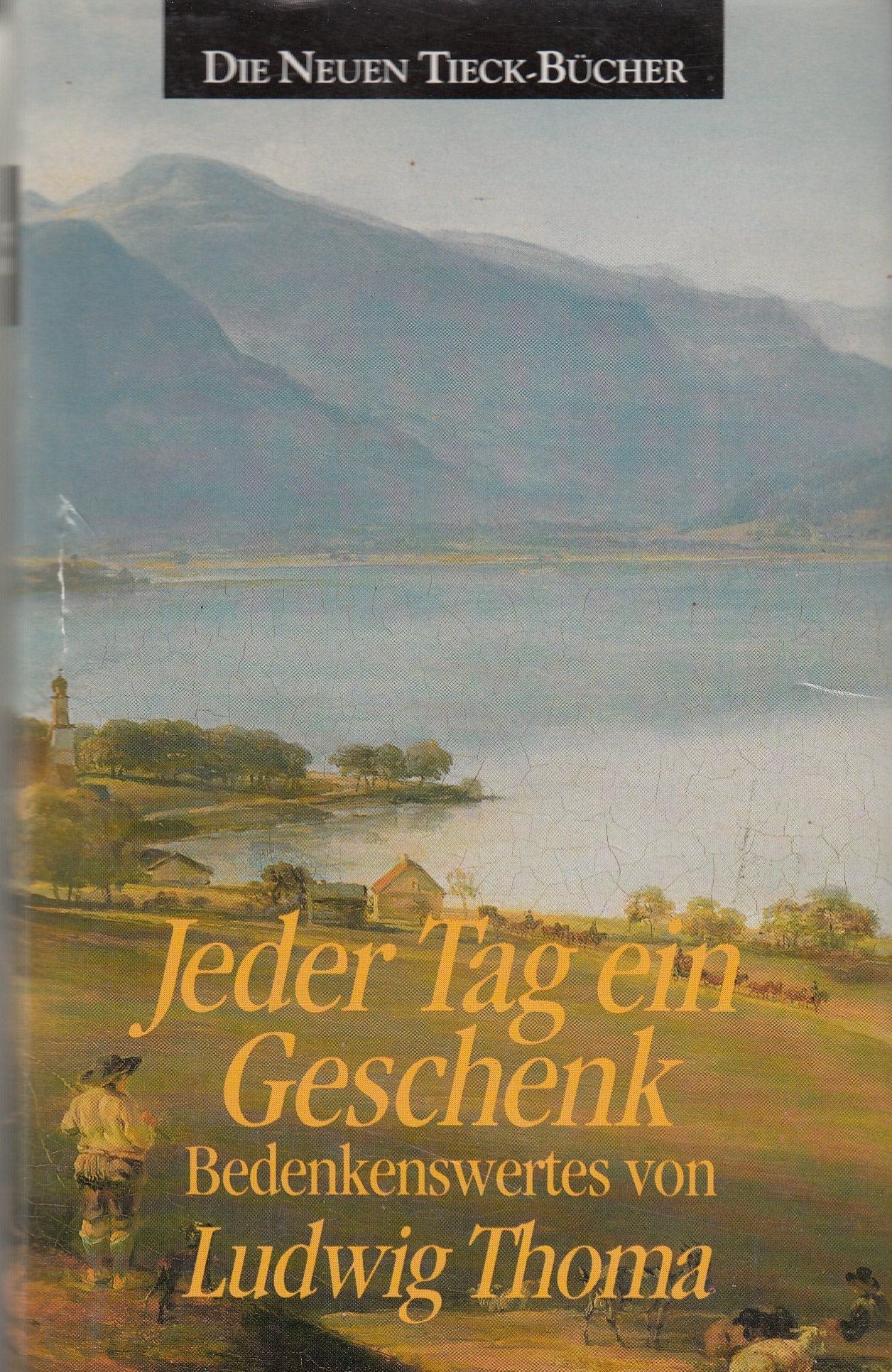 Jeder Tag ein Geschenk. Bedenkenswertes von Ludwig Thoma Humour & Satire