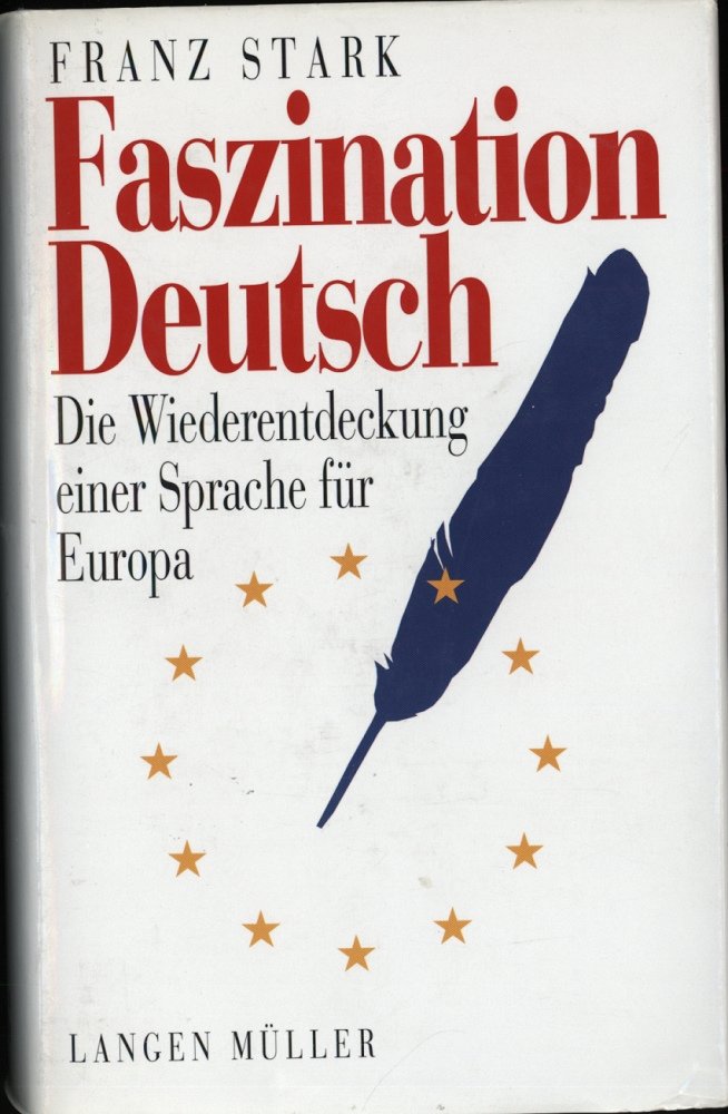 Faszination Deutsch: Die Wiederentdeckung einer Sprache für Europa Professional & Reference Books