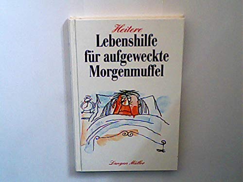 Heitere Lebenshilfe für aufgeweckte Morgenmuffel (Langen-Müllers "Heitere Lebenshilfe") Humour & Satire