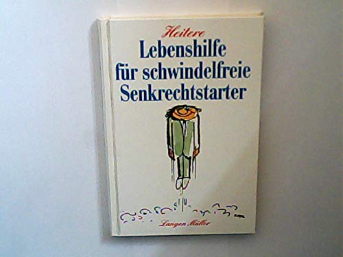 Heitere Lebenshilfe für schwindelfreie Senkrechtstarter (Langen-Müllers "Heitere Lebenshilfe") Partnership & Love