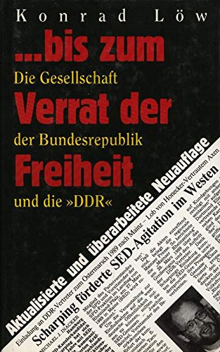 ... bis zum Verrat der Freiheit: Die Gesellschaft der Bundesrepublik und die "DDR" German history
