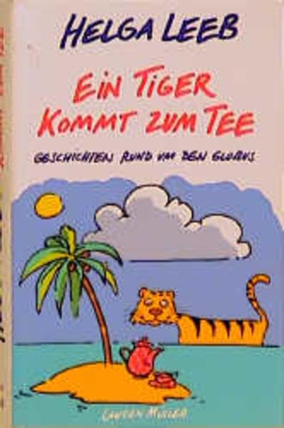 Ein Tiger kommt zum Tee: Geschichten rund um den Globus Contemporary literature