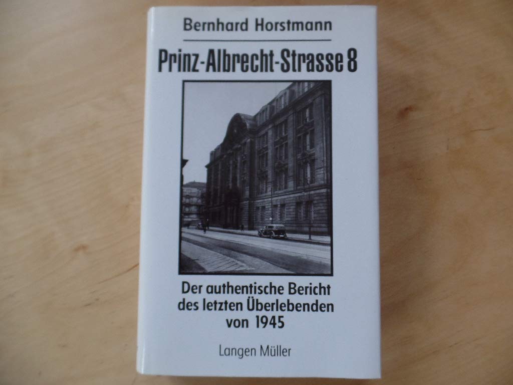 Prinz-Albrecht-Strasse 8: Erinnerung an die Haft im "Palais des Terrors" 1944-1945 Personalities