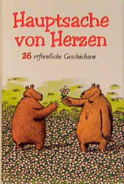 Hauptsache von Herzen: 26 erfreuliche Geschichten Living & Furnishing