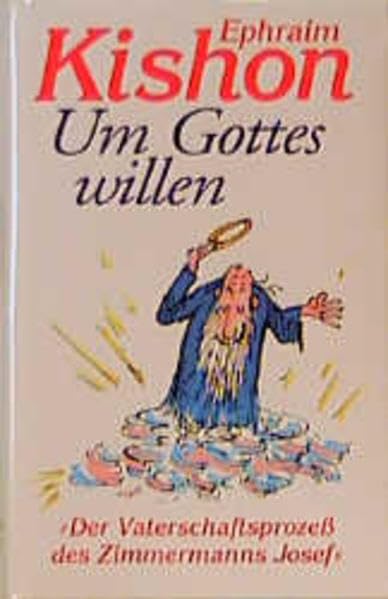 Um Gottes Willen: Oder der Vaterschaftsprozess des Josef Zimmermann. Eine Familiengeschichte aus Bethlehem Manga
