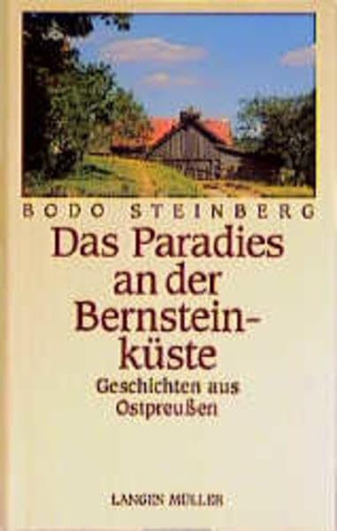 Das Paradies an der Bernsteinküste: Erinnerungen an Ostpreussen Contemporary literature