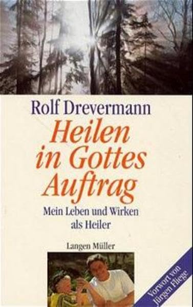 Heiler in Gottes Auftrag: Mein Leben und Wirken als Geistheiler Religion & Esotericism