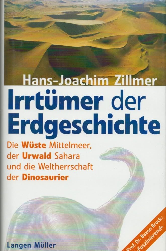 Irrtümer der Erdgeschichte. Die Wüste Mittelmeer, der Urwald Sahara und die Weltherrschaft der Dinosaurier: Die Urzeit war gestern Business & Technology
