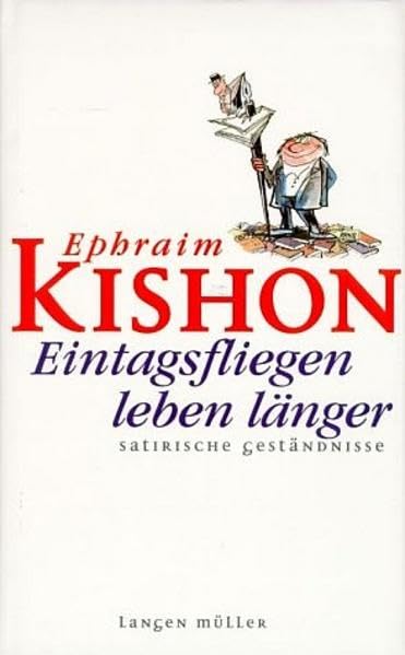 Eintagsfliegen leben länger: Satirische Geständnisse Humour & Satire