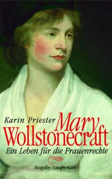 Mary Wollstonecraft: Ein Leben für die Frauenrechte Inspiring women