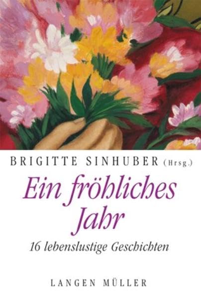 Ein fröhliches Jahr: 16 lebenslustige Geschichten Fiction