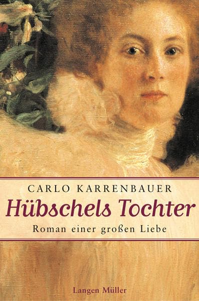 Hübschels Tochter: Roman einer großen Liebe Contemporary literature