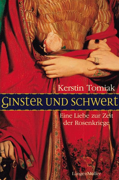 Ginster und Schwert: Eine Liebe zur Zeit der Rosenkriege Classics