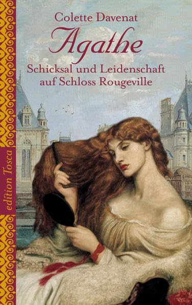 Agathe - Schicksal und Leidenschaft auf Schloss Rougeville: Roman Historical Fiction