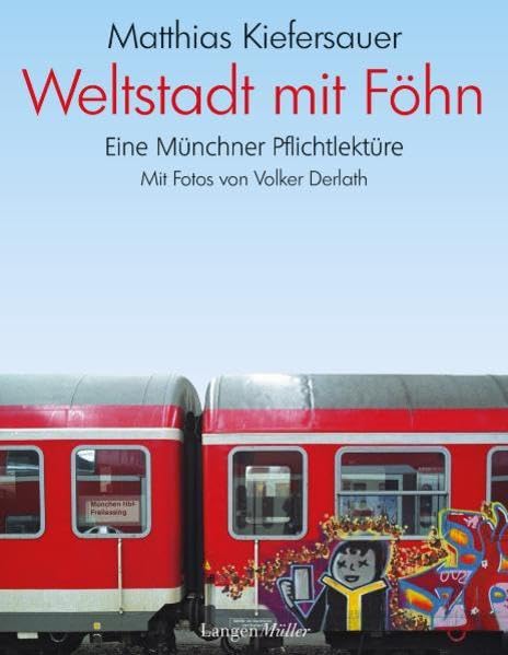 Weltstadt mit Föhn: Eine Münchner Pflichtlektüre Travel Guides
