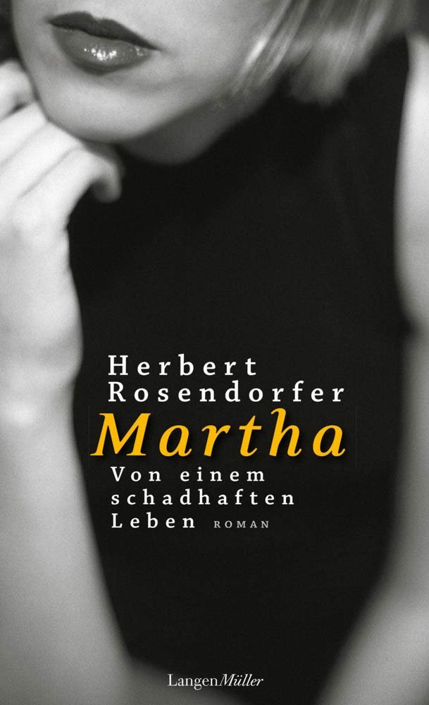 Martha. Von einem schadhaften Leben: Roman Contemporary literature
