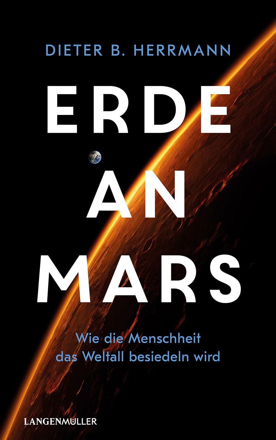 Erde an Mars: Wie die Menschheit das Weltall besiedeln wird Natural Sciences