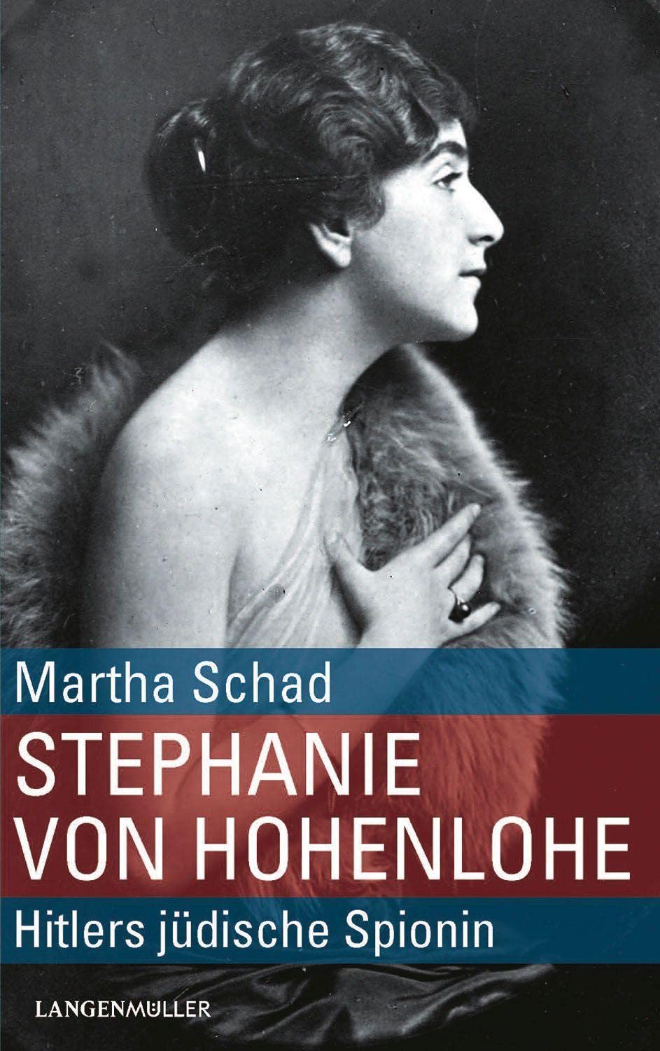 Stephanie von Hohenlohe: Hitlers jüdische Spionin Memories