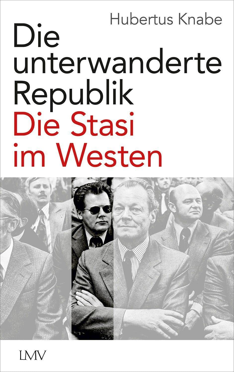 Die unterwanderte Republik: Stasi im Westen Books