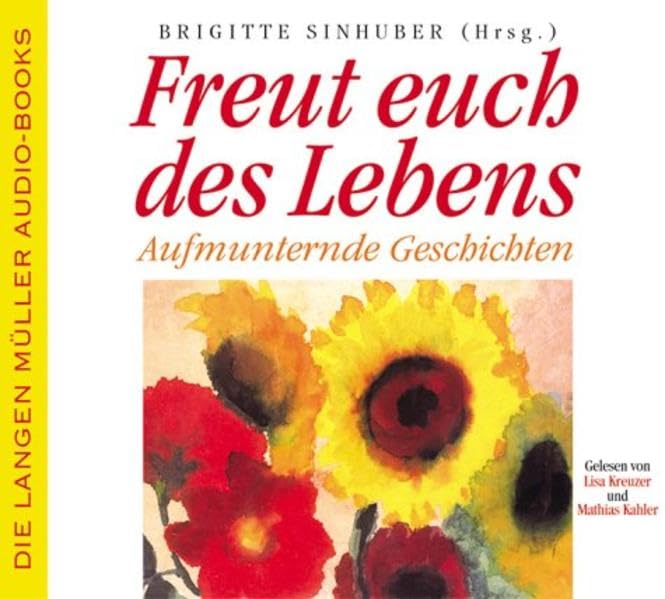 Freut euch des Lebens: Aufmunternde Geschichten. Gek. Fassung Contemporary literature