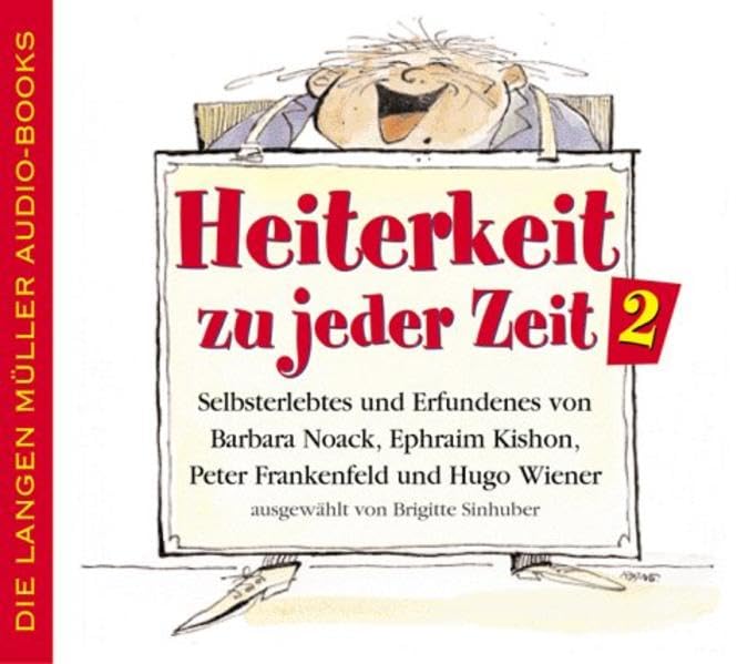 Heiterkeit zu jeder Zeit 2: Selbsterlebtes von Barbara Noack, Ephraim Kishon, Peter Frankenfeld und Hugo Wiener. Historical Fiction