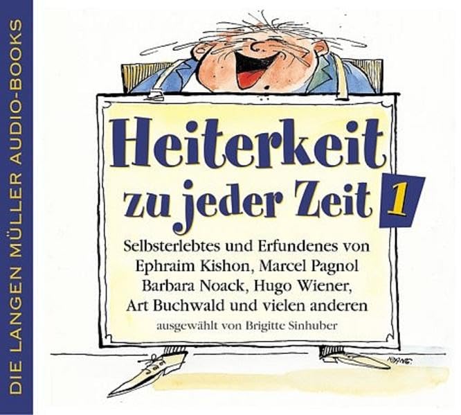 Heiterkeit zu jeder Zeit 1: Selbsterlebtes und Erfundenes von Ephraim Kishon, Marcel Pagnol, Barbara Noack, Hugo Wiener, Art Buchwald und vielen anderen Leisure, Home & Garden