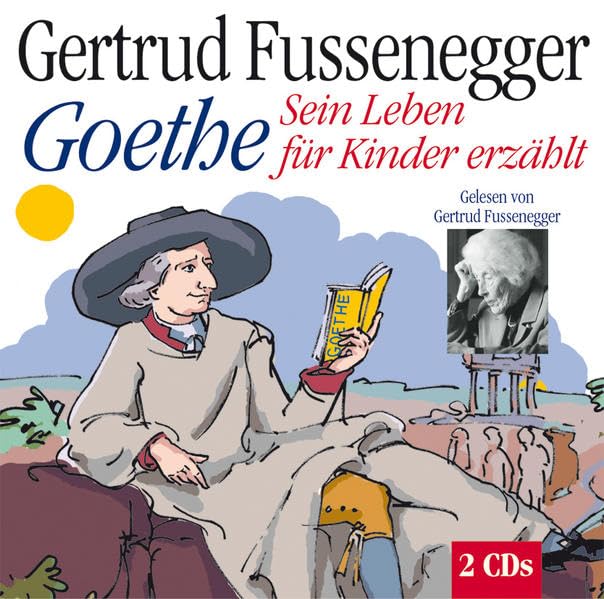 Goethe (CD): Sein Leben für Kinder erzählt Art & Literature