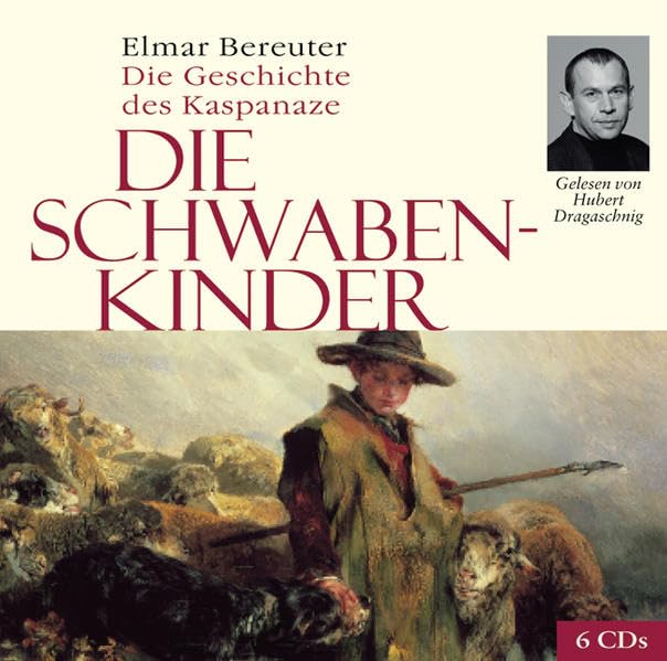 CD Die Schwabenkinder: Die Geschichte des Kaspanaze Contemporary literature