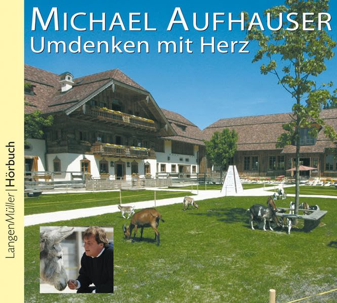 Umdenken mit Herz: Gelesen vom Autor. Gut Aiderbichl. Gekürzte Fassung Lifestyle
