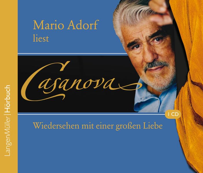 Mario Adorf liest Casanova (CD): Die Memoiren meines Lebens: Wiedersehen mit einer großen Liebe Classics